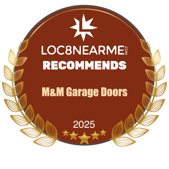 A brown circular badge with gold laurel leaves reads "LOC8NEARME.com RECOMMENDS M&M Garage Doors 2025" with three gold stars at the bottom.